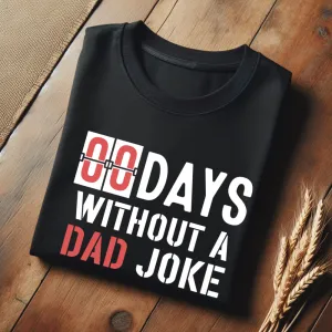 0 Days Without Dad Joke Black T-Shirt dad hats promo code