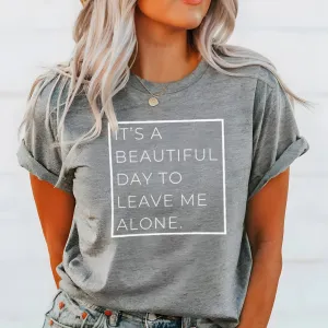 A Beautiful Day To Leave Me Alone T-Shirt pregnancy jeans best price