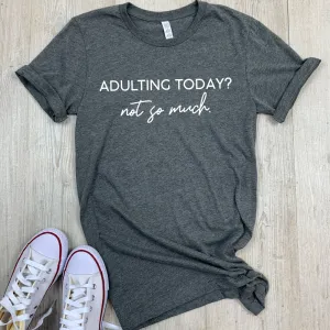 Adulting Not So Much Tee (MRK X) mum blouses clearance