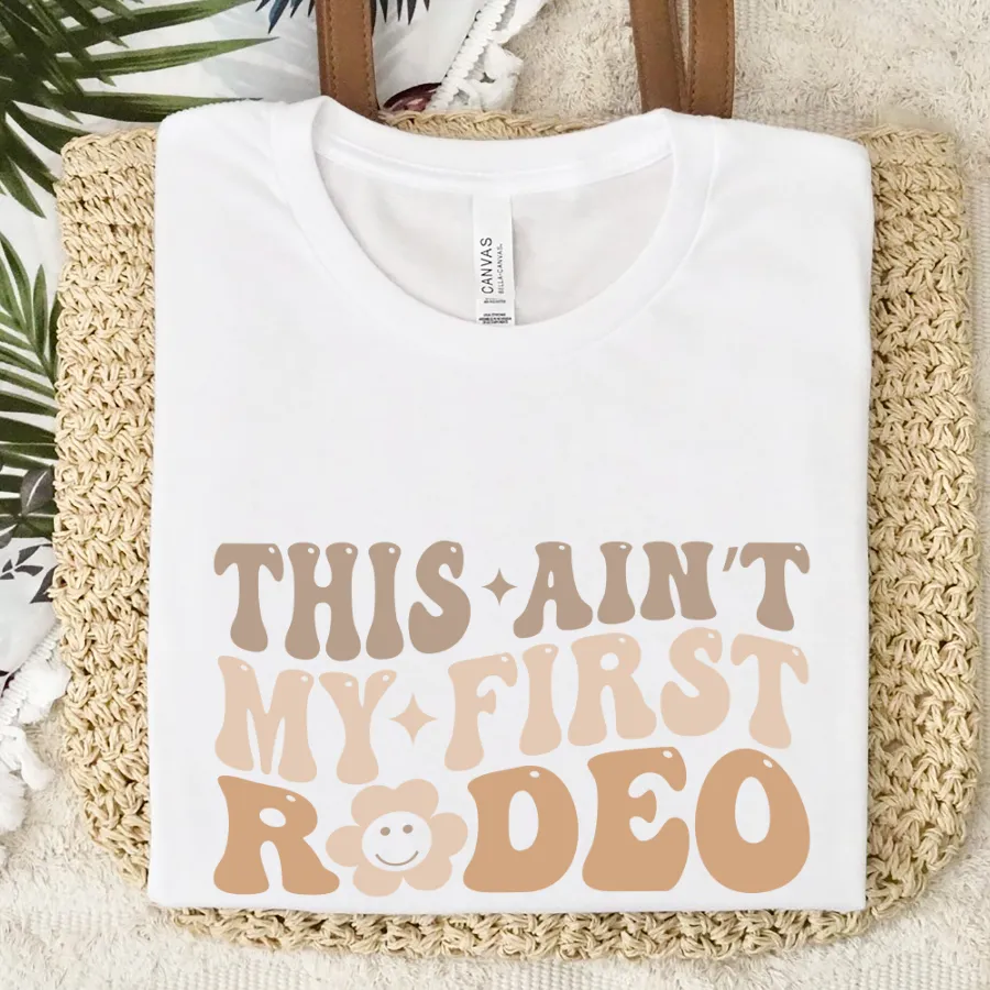 Ain't My First Rodeo Country T-Shirt pregnancy jeans best price
