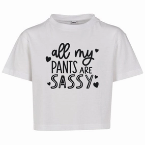 All My Pants Are Sassy Kids Cropped T-Shirt girls jeans best deals