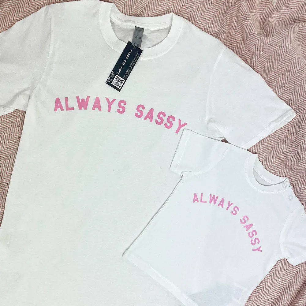 Always Sassy Matching Woman & Kid T-Shirts