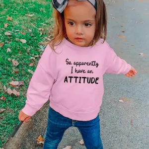 Apparently I Have An Attitude Kids Sweatshirt girls pajamas promo