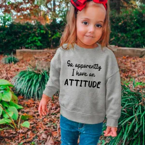 Apparently I Have An Attitude Kids Sweatshirt girls pajamas promo