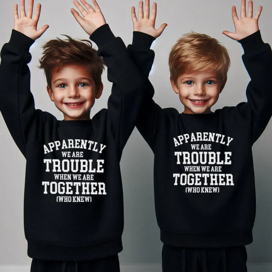 Apparently We Are Trouble Together Matching Black Sweatshirts boys fashion clearance
