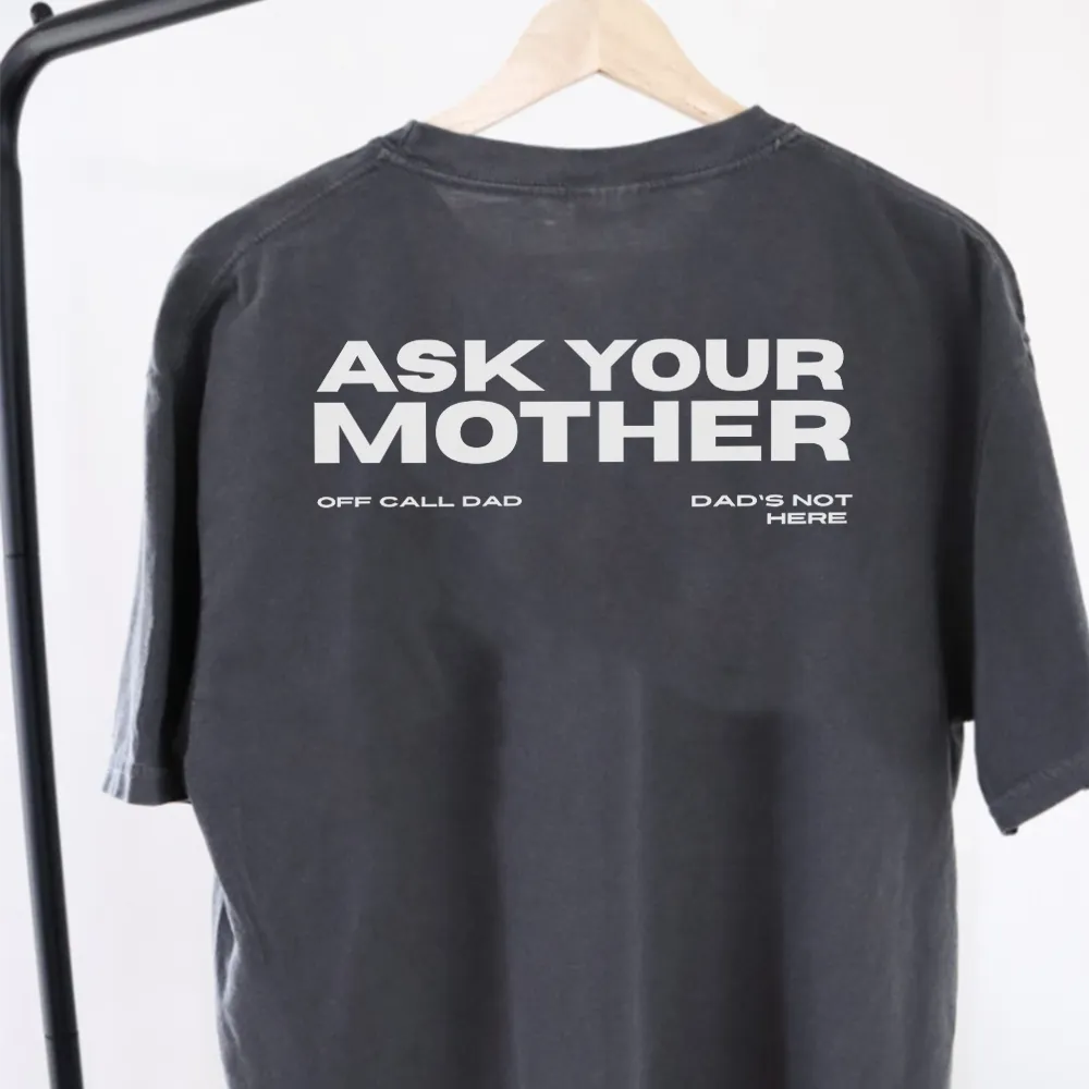 Ask Your Mother Back Logo Graphic T-Shirt dad bod shirts discount