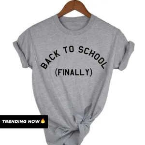 Back To School (Finally) T-Shirt (MRK X) mum blouses clearance