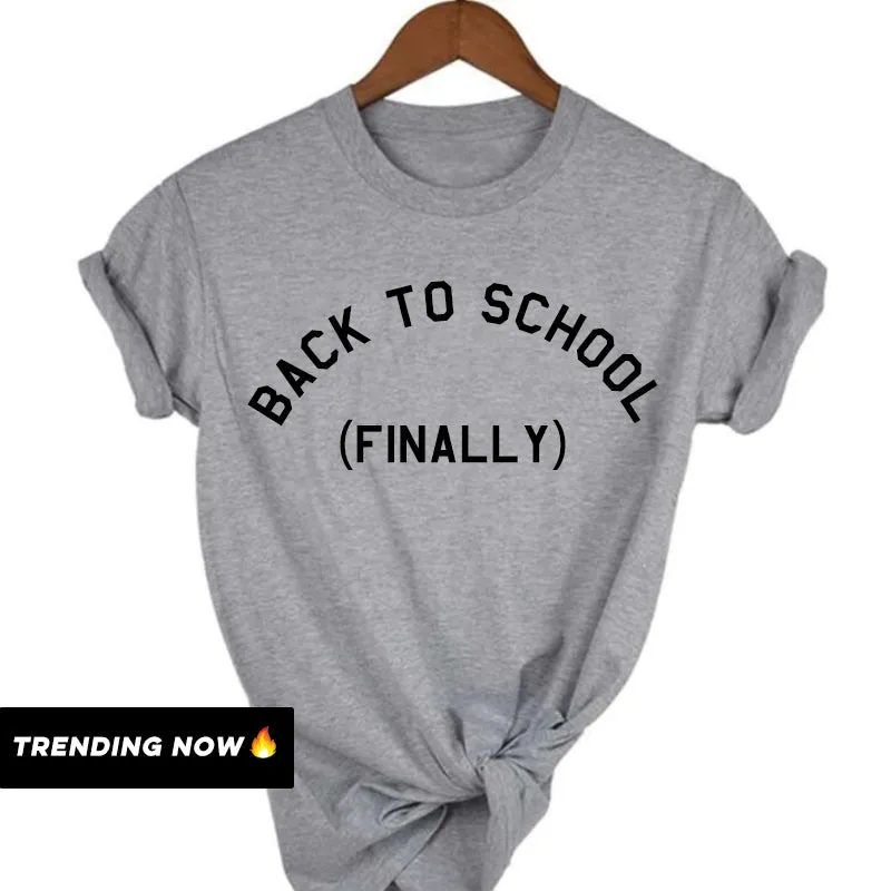Back To School (Finally) T-Shirt (MRK X) mum blouses clearance