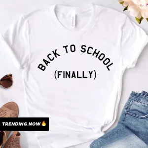 Back To School (Finally) T-Shirt (MRK X) mum blouses clearance