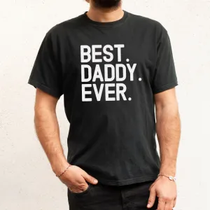 Best. Daddy. Ever. T-Shirt (MRK X) dad bod shirts discount
