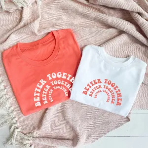Better Together Matching Summer T-Shirts maternity dresses promo