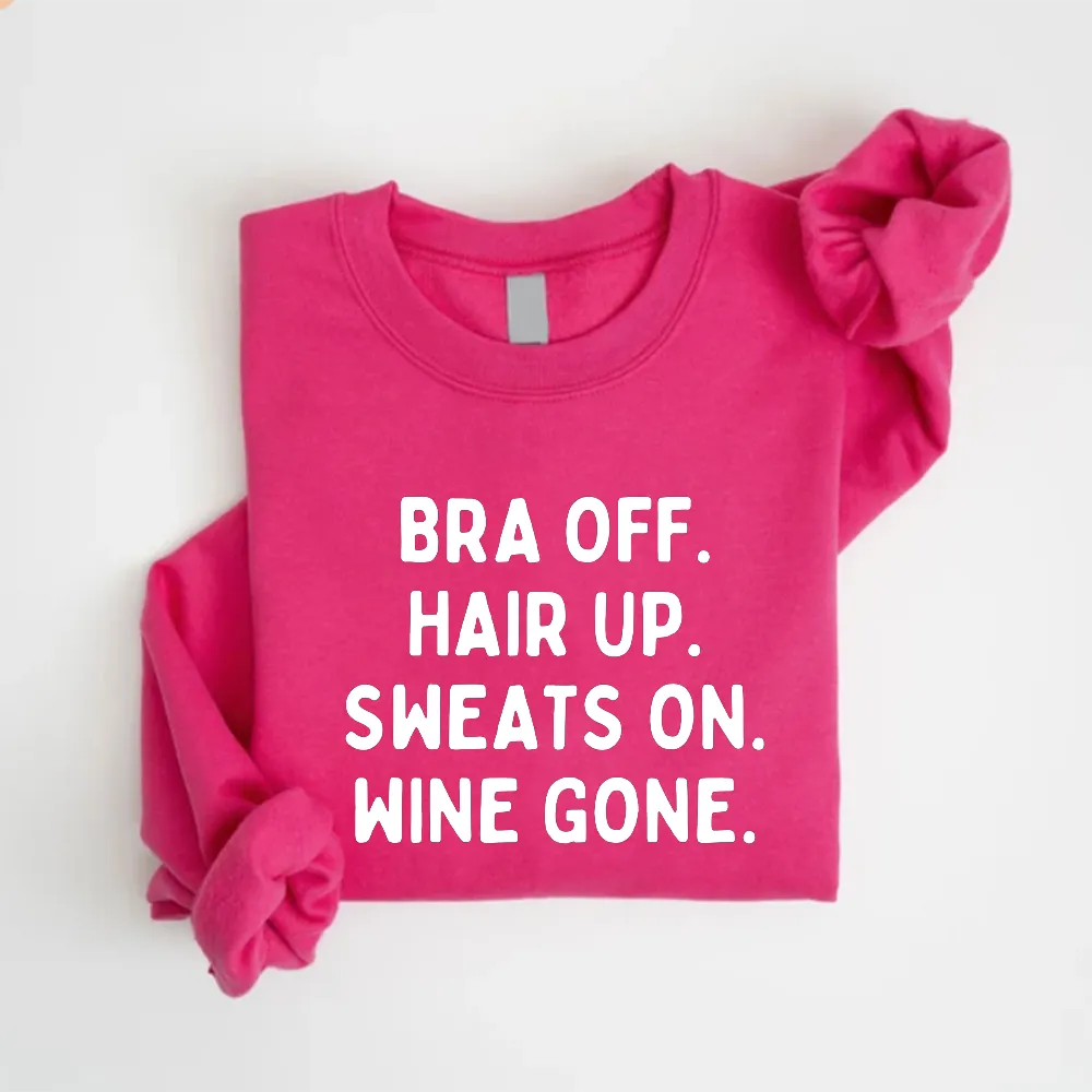 Bra Off, Sweats On Sweatshirt