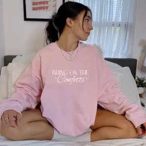Bring On The Confetti Women's Sweatshirt mum jeans promo