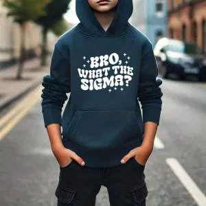 Bro What The Sigma Hoodie boys fashion clearance