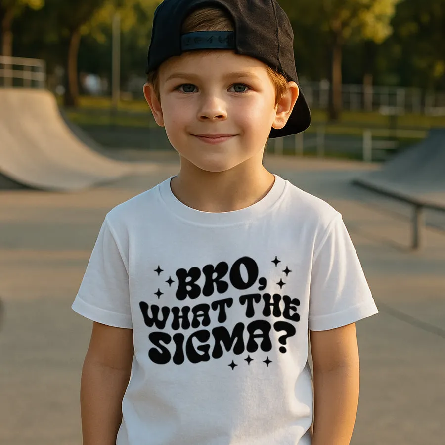 Bro What The Sigma T-Shirt