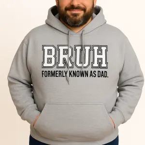 Bruh- Formerly Known As Dad Hoodie dad bod shirts discount