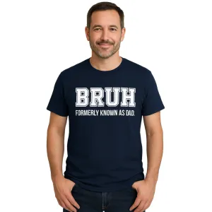 Bruh- Formerly Known As Dad T-Shirt dad bod shirts discount