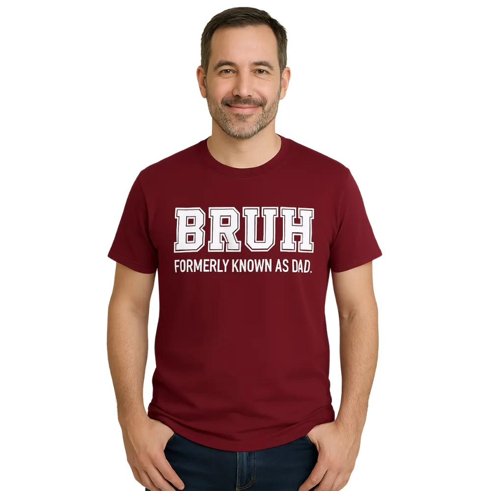 Bruh- Formerly Known As Dad T-Shirt