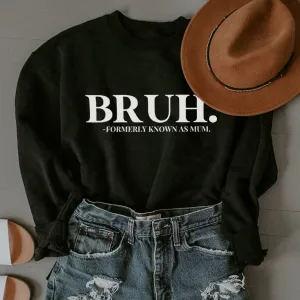 Bruh- Formerly Known As Mum Sweatshirt postpartum clothes sale