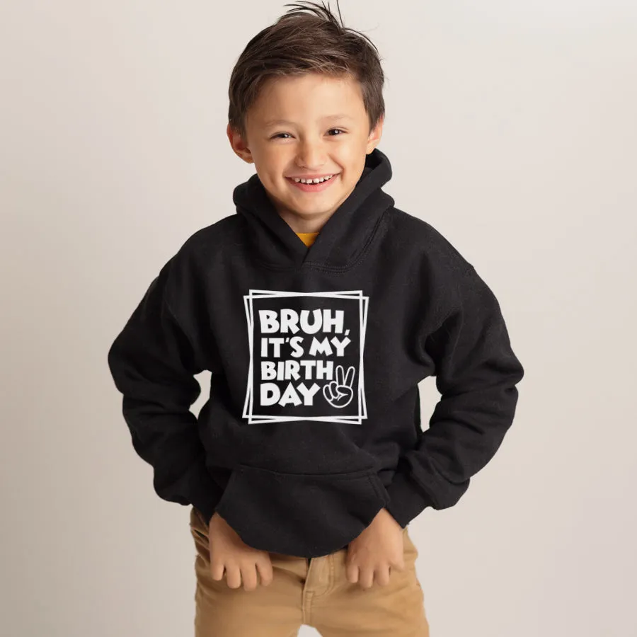Bruh- It's My Birthday Kids Hoodie boys clothes cheap sale