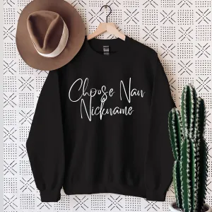 Choose Your Nan Nickname Wave Script Sweatshirt Grandparent Clothing - grandma outfits sale