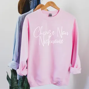 Choose Your Nan Nickname Wave Script Sweatshirt Grandparent Clothing - grandma outfits sale