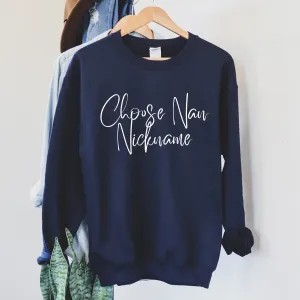 Choose Your Nan Nickname Wave Script Sweatshirt Grandparent Clothing - grandma outfits sale