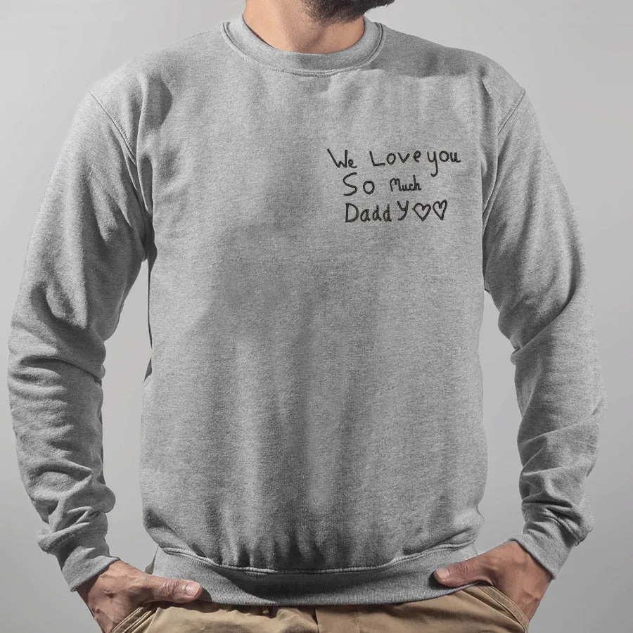 Customised Handwriting Embroidered Daddy Mens Sweatshirt