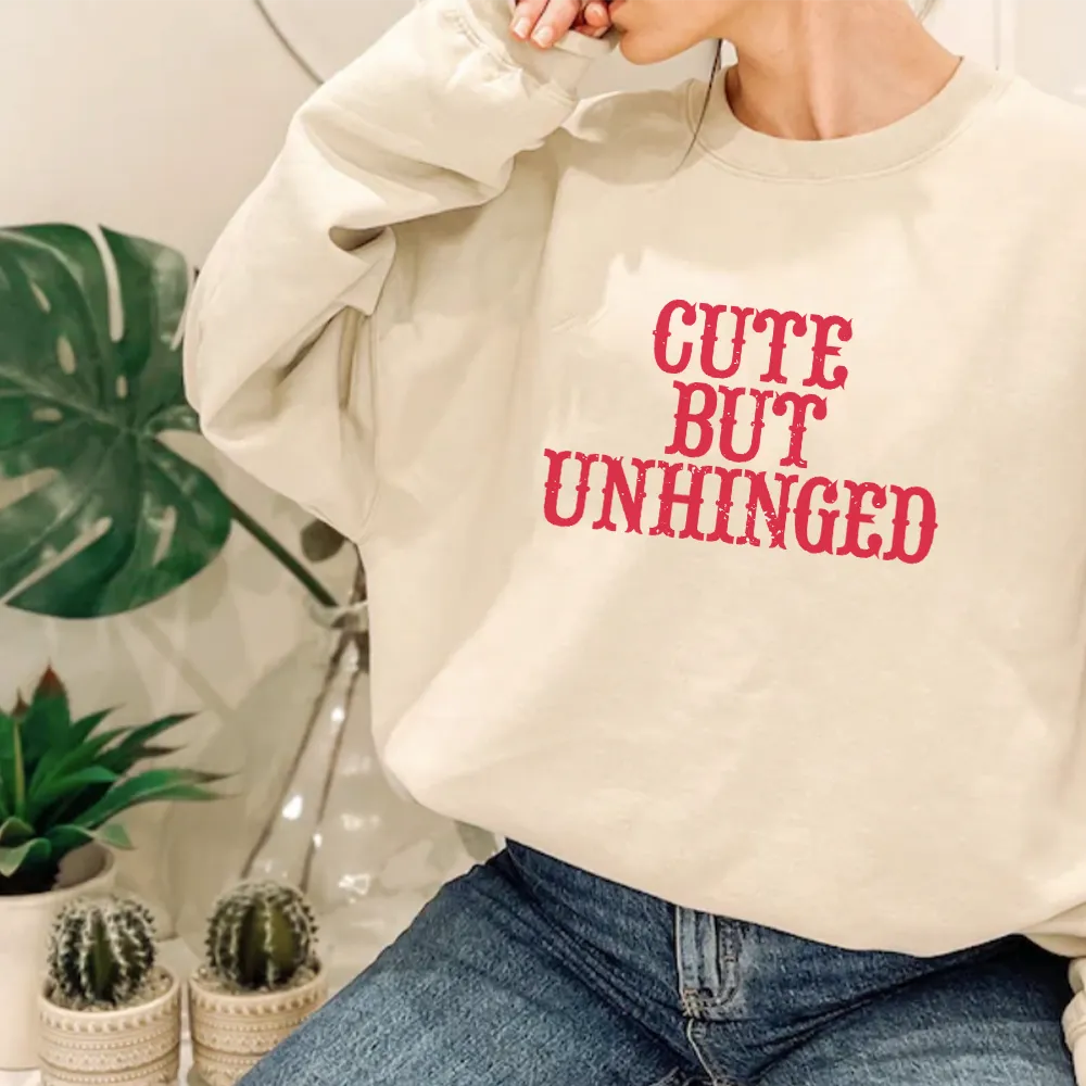 Cute But Unhinged Women's Sweatshirt