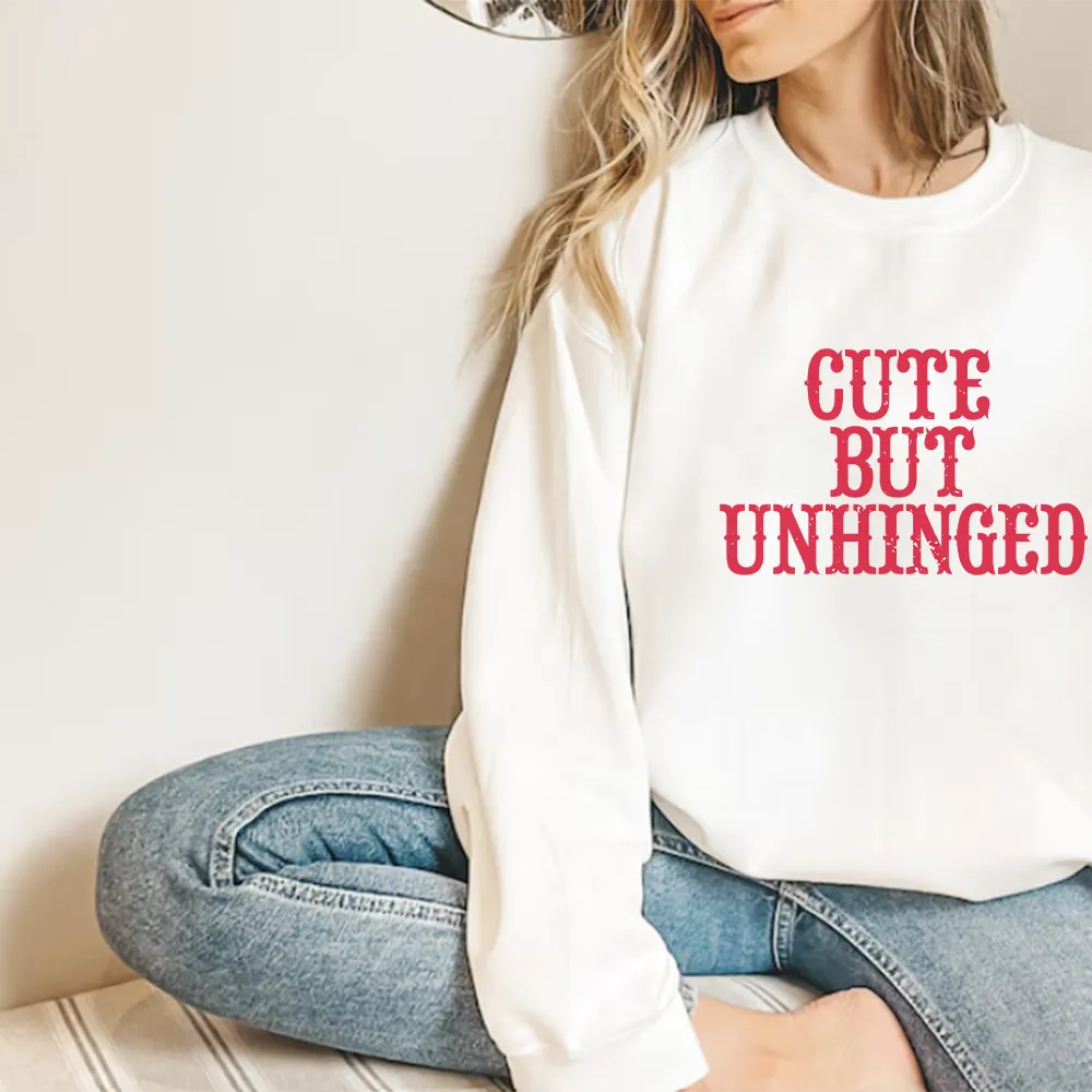 Cute But Unhinged Women's Sweatshirt
