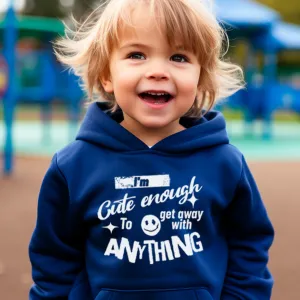 Cute Enough To Get Away With Anything Hoodie boys fashion clearance