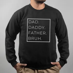 Dad, Daddy, Bruh Mens Sweatshirt dad jeans best price