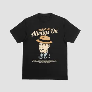Dad Mode Always (Mostly) On T-Shirt dad bod shirts discount