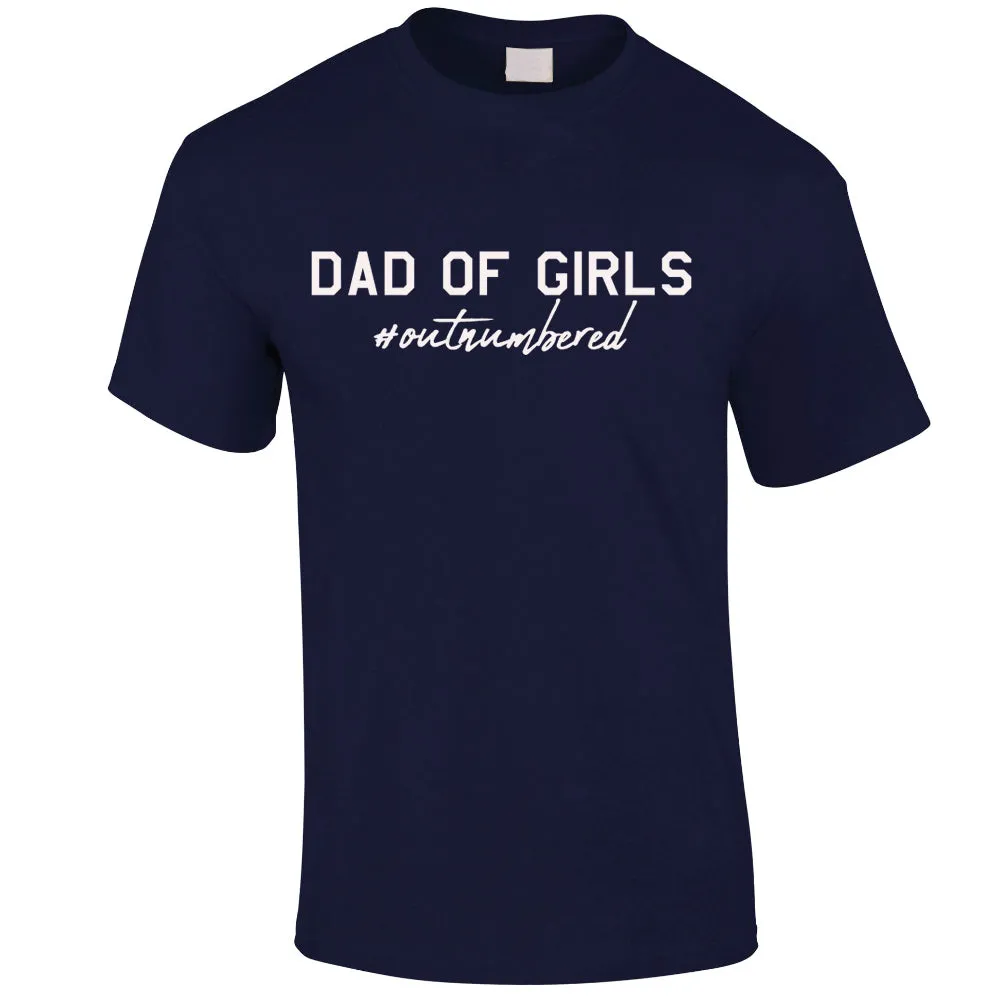 Dad Of Girls Outnumbered T-Shirt (MRK X) dads clothes cheap