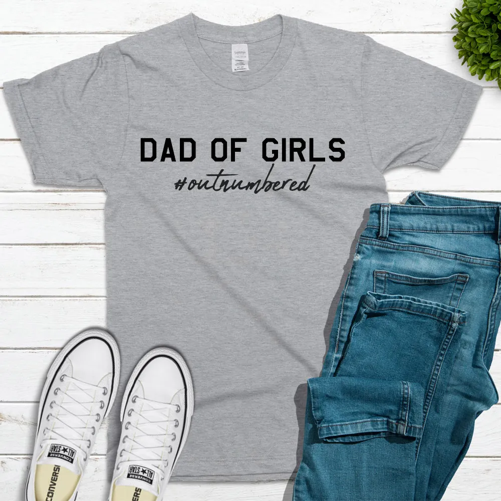 Dad Of Girls Outnumbered T-Shirt (MRK X) dads clothes cheap