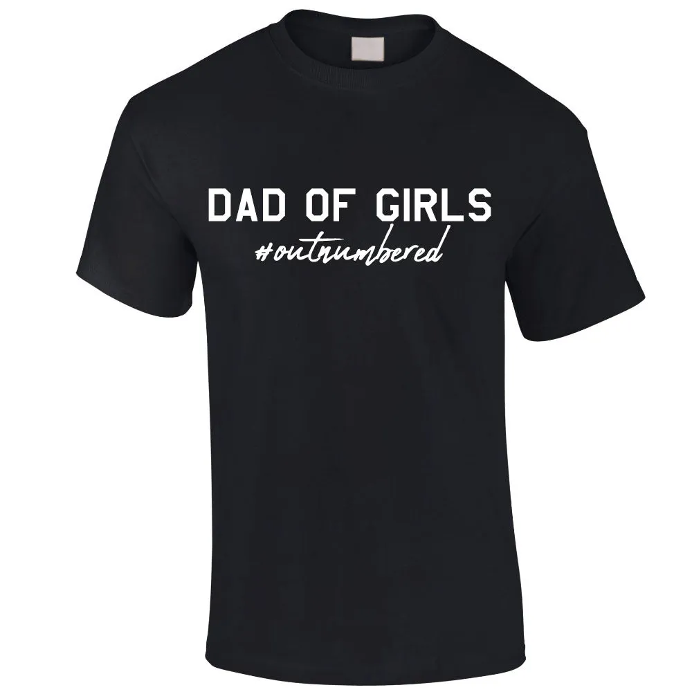 Dad Of Girls Outnumbered T-Shirt (MRK X) dads clothes cheap