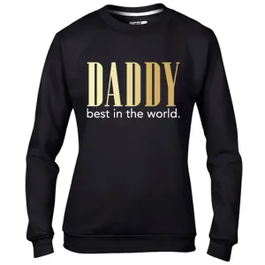 Daddy Best In The World Sweatshirt (MRK X) dad jeans best price