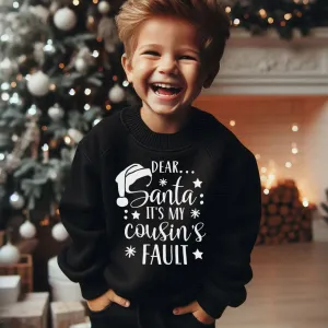 Dear Santa It's My Cousins Fault Sweatshirt boys fashion clearance