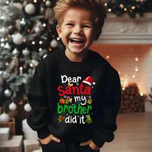 Dear Santa My Brother Did It Kids Sweatshirt boys fashion clearance