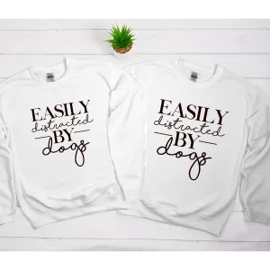 Easily Distracted By Dogs Matching White Sweatshirts breastfeeding tops cheap