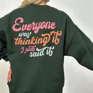 Everyone Was Thinking it Women's Back Logo Sweatshirt mum jeans promo