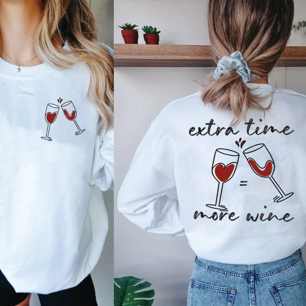 Extra Time More Wine Front & Back Graphic White Sweatshirt mum jeans promo