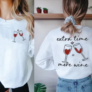 Extra Time More Wine Front & Back Graphic White Sweatshirt mum jeans promo