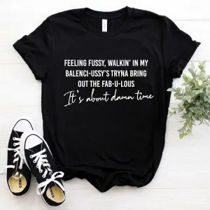 Feeling Fussy/About Damn Time T-Shirt mum blouses clearance