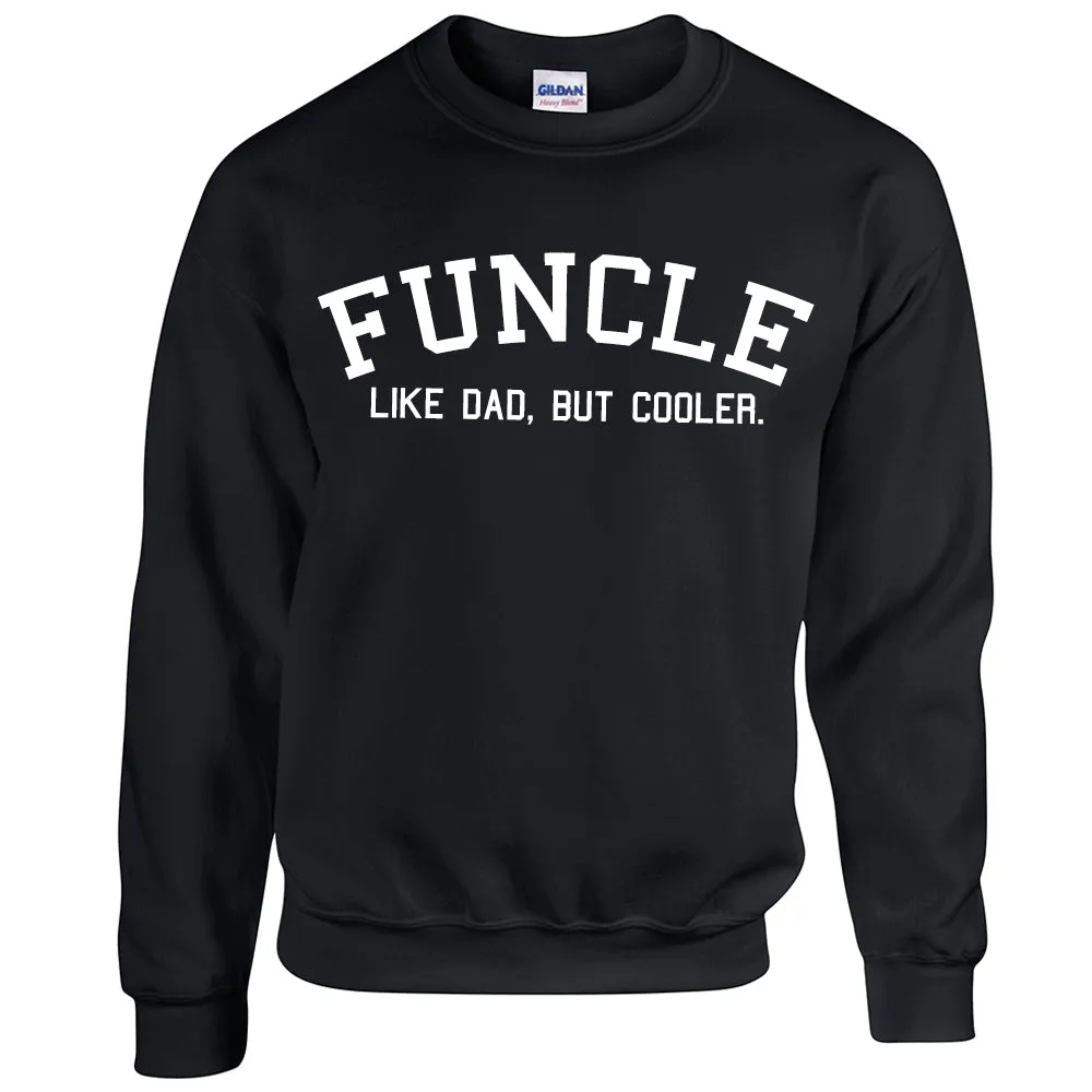 Funcle Uncle Sweatshirts (MRK X)