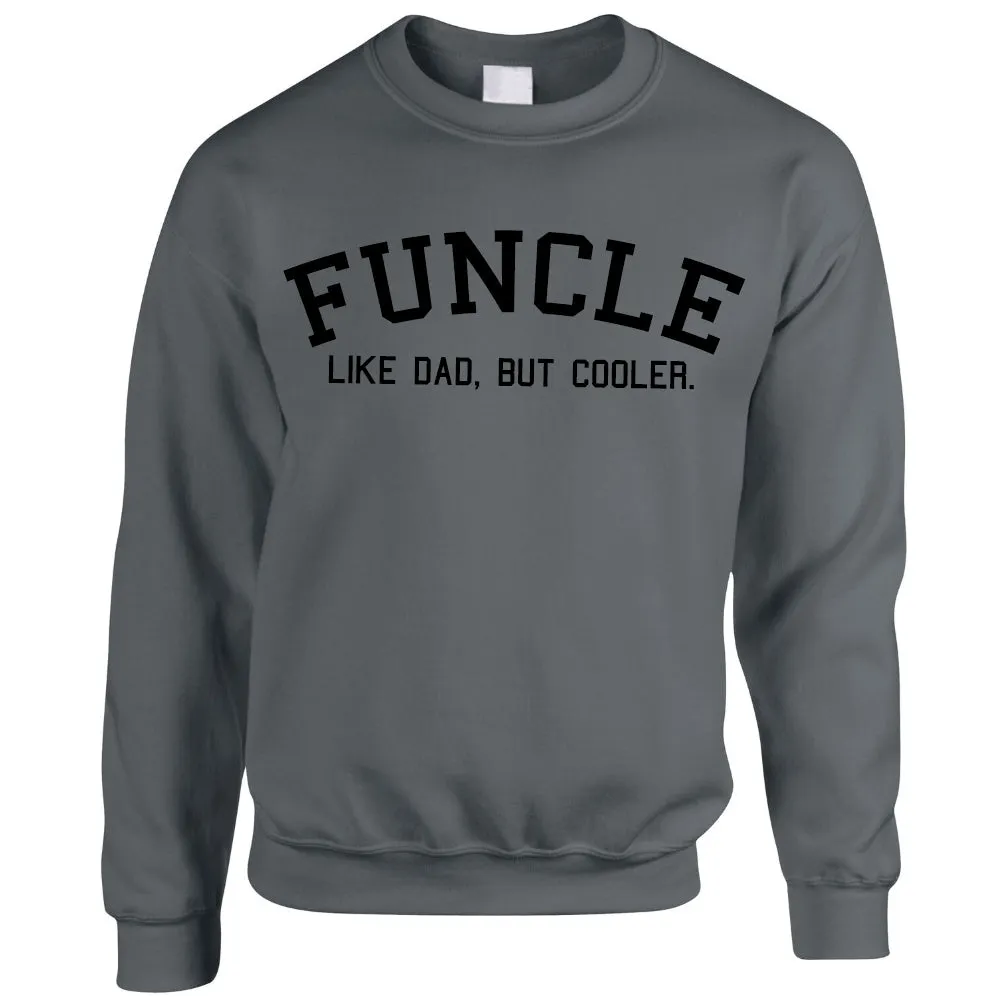 Funcle Uncle Sweatshirts (MRK X)
