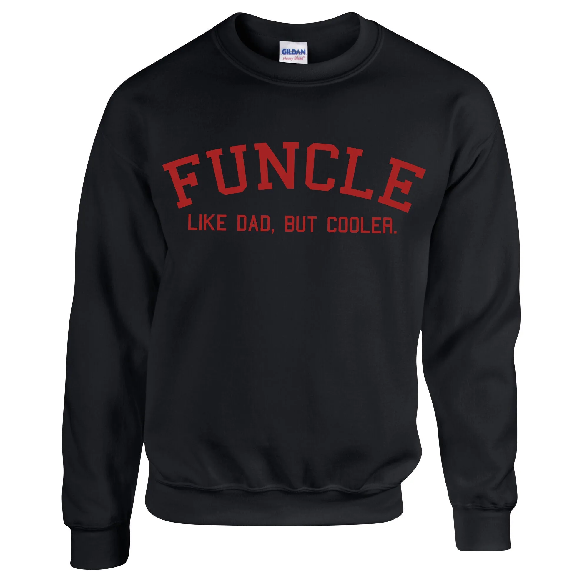 Funcle Uncle Sweatshirts (MRK X)