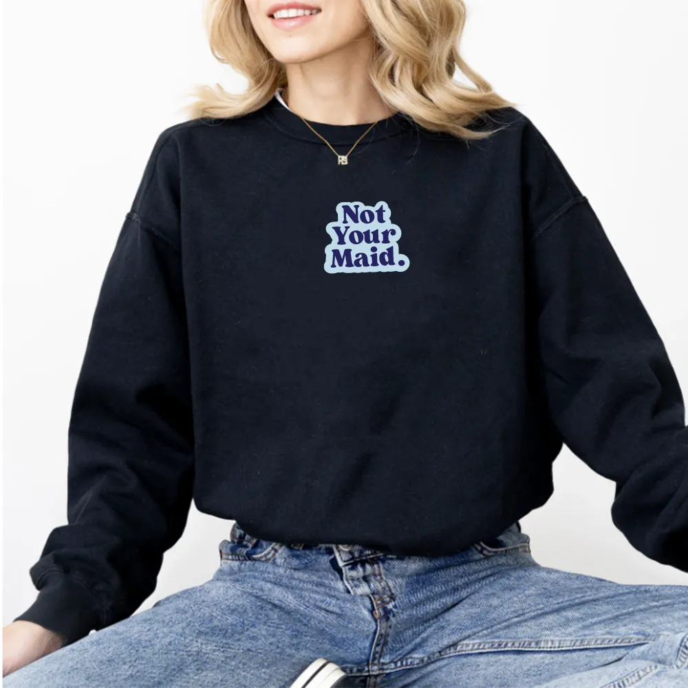 Generation: Mum - Not Your Maid Women's Sweatshirt postpartum clothes sale