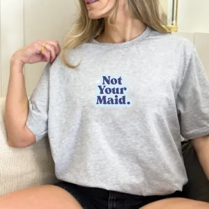Generation: Mum - Not Your Maid Women's Tee mum blouses clearance