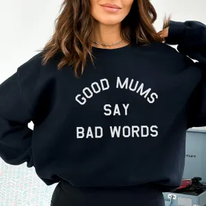Good Mums Say Bad Words Sweatshirt postpartum clothes sale
